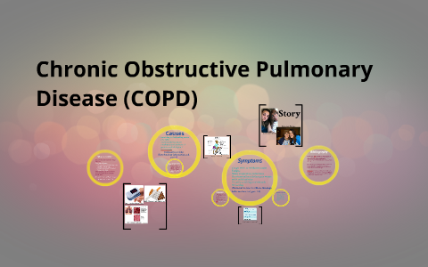 Chronic Obstructive Pulmonary Disease (COPD) By Beth Hackett On Prezi