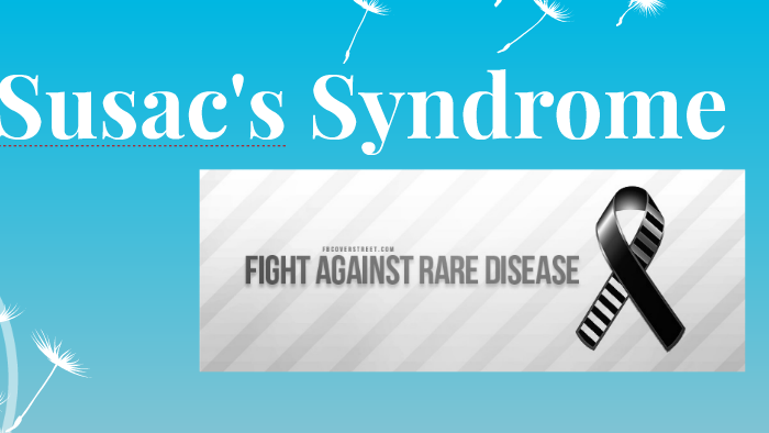 Susac's Syndrome by Taylor Smith on Prezi