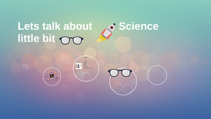 Lets talk about Science by AJ B on Prezi