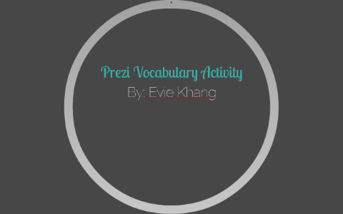 Prezi Vocabulary Activity by Evie Khang on Prezi