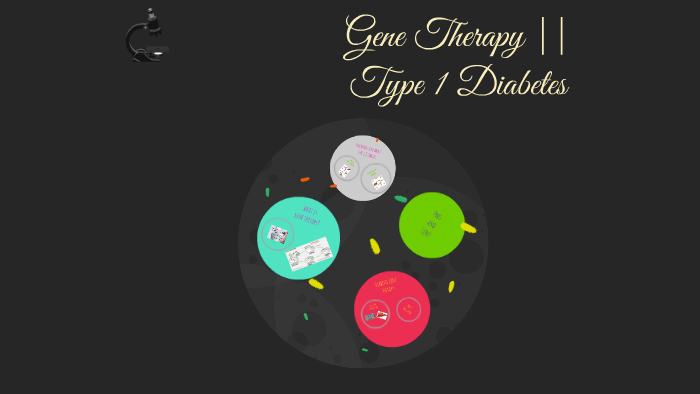 Gene Therapy: Type 1 Diabetes by on Prezi