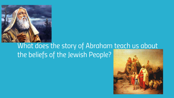 what-does-the-story-of-abraham-teach-us-about-the-beliefs-of-the-jewish