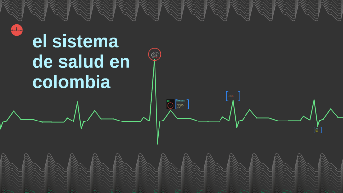 el sistema de salud en colombia by santiago XD on Prezi
