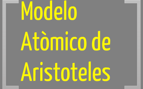 Modelo Atomico de Aristoteles by Miguel Melo