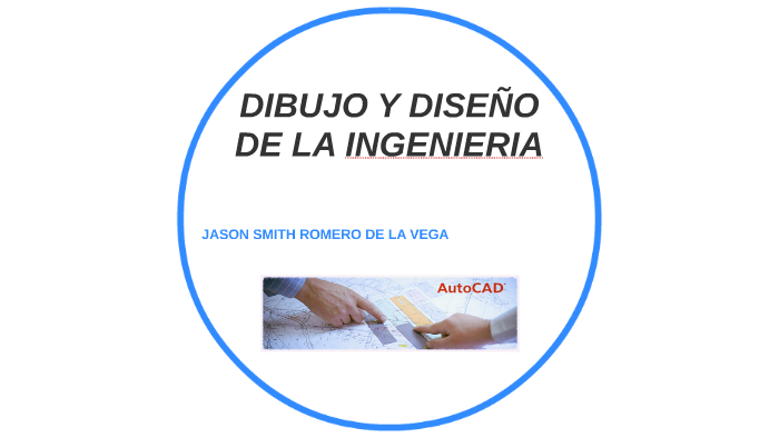 DIBUJO Y DISEÑO DE LA INGENIERIA by Jason Romero De La Vega on Prezi
