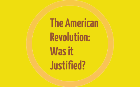 was the american revolution justified essay