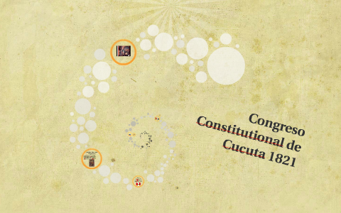 Congreso Constitucional de Cucuta 1821 by Oscary Rada on Prezi