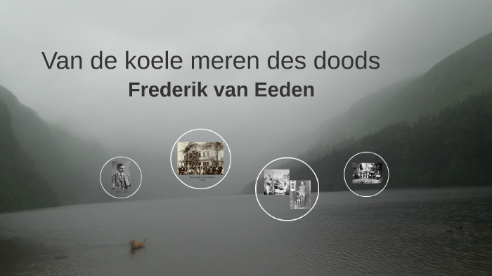 Van de koele meren des doods by Elske Veen on Prezi