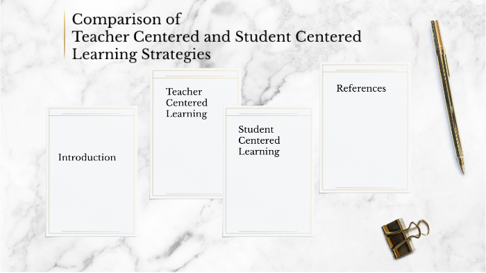 Comparison Of Teacher Centered And Student Centered Learning Strategies ...