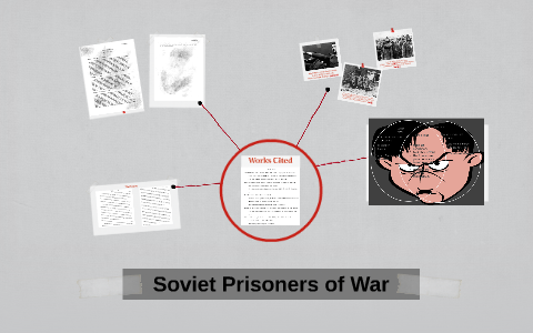 Soviet Prisoners of War by Sergey Kononenko on Prezi