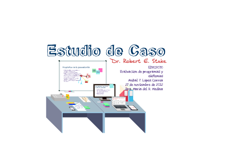 Estudio de Caso by Aníbal López-Correa on Prezi