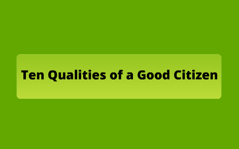 Ten Qualities Of A Good Citizen By Sera Knowlton