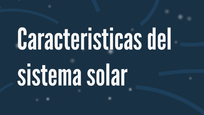Resentimiento George Hanbury Excavación Caracteristicas del sistema solar by Montserrat Clemente Valdovinos