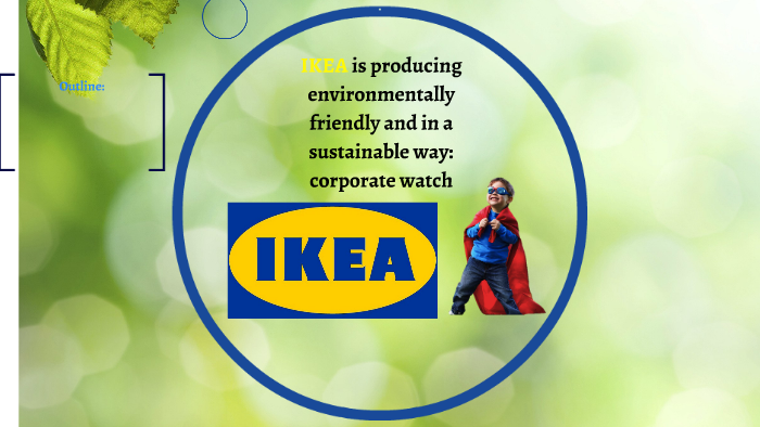 specificeren Weggelaten steek IKEA is producing environmentally friendly and in a sustaina by Ruta  Petronyte