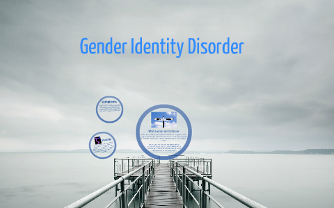 Gender Identity Disorder by Alice Wang on Prezi