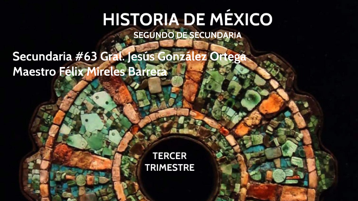 HISTORIA DE MÉXICO segundo grado secundaria by Félix Mireles Barrera on
