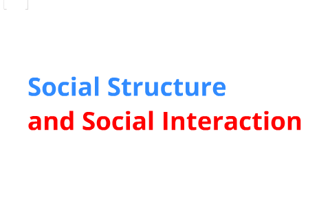 Building Blocks of Social Structure by Laura Thrower on Prezi