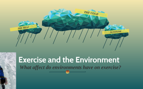 Exercise and the Environment by Jess Brooder on Prezi