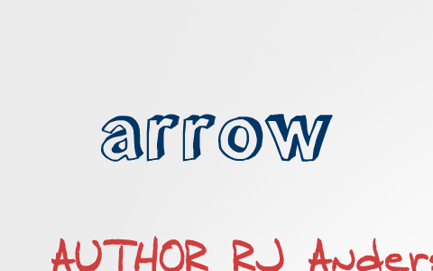 ARROW book by RJ Anderson by rebecca lowden on Prezi