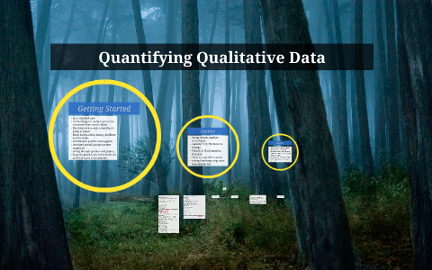 Quantifying Qualitative Data by Mark Schutz on Prezi