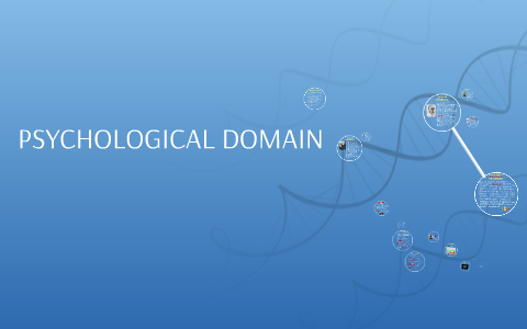PSYCHOLOGICAL DOMAIN by Stephanie Maddox on Prezi