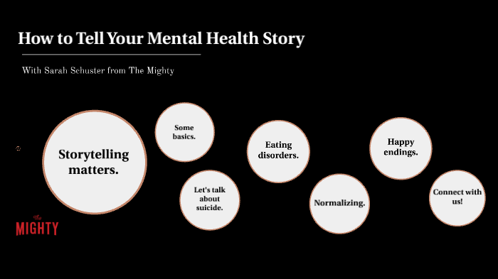 How to Tell Your Mental Health Story by Sarah Schuster on Prezi