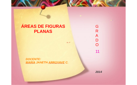 ÁREAS DE FIGURAS PLANAS by maría janeth arroyave cataño on Prezi