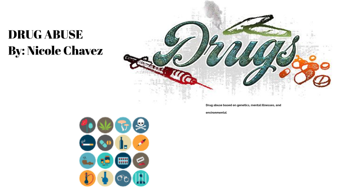 drug abuse by nicole chavez on Prezi