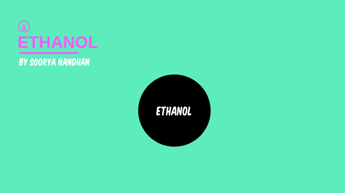 ethanol by alladin general on Prezi