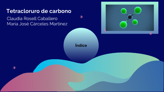 Tetracloruro de carbono by Claudia Rosell Caballero on Prezi