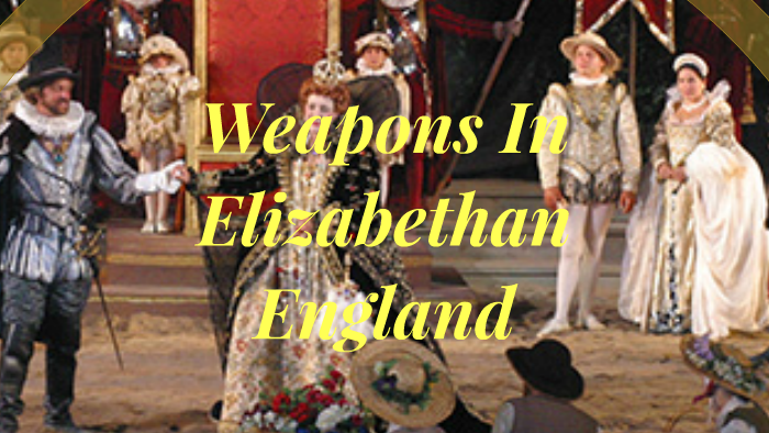 Weapons In Elizabethan England by Quinn McCormack