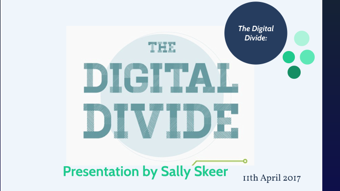 The Digital Divide by Sally Skeer on Prezi