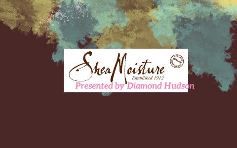Shea Moisture by Diamond Hudson on Prezi