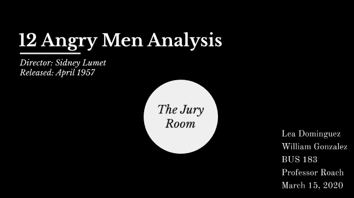 12 Angry Men Analysis by Lea Dominguez on Prezi