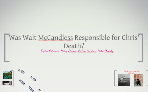 Was Walt McCandless Responsible for Chris' Death? by Taylor Coleman on ...