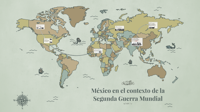 Mexico en el contexto de la Segunda Guerra by Vanessa Tellez Solis on Prezi  Next