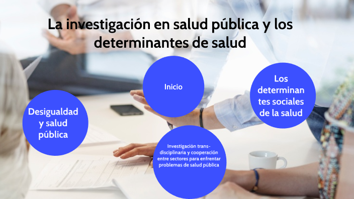 La investigacion en salud pública y los dterminantes de salud by Carlos