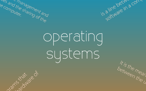 Operating Systems by Louise O'Donnell on Prezi