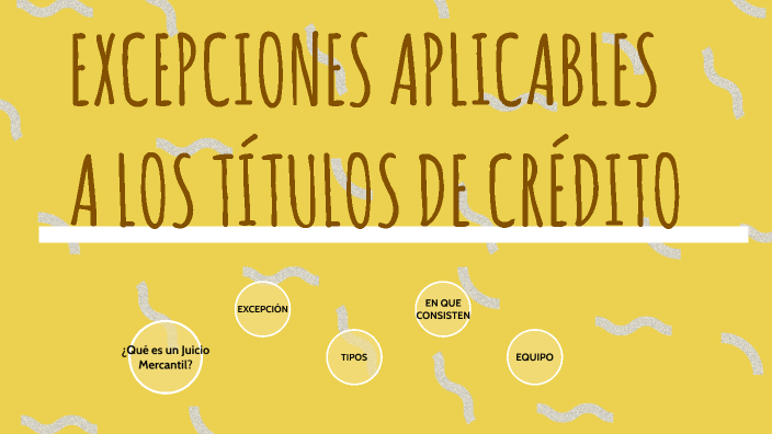 EXCEPCIONES APLICABLES A LOS TITULOS DE CRÈDITO by Paula Rios on Prezi