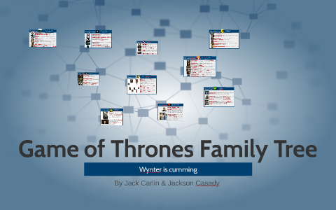 Game Of Thrones Family Tree By Jack Carlin On Prezi
