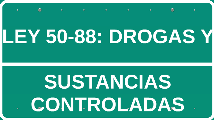 LEY 50-88: DROGAS Y SUSTANCIAS CONTROLADAS By Starling Andres Ortiz ...