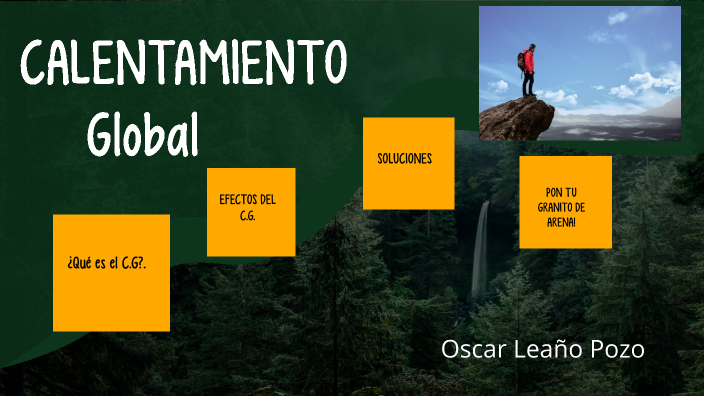 Calentamiento global by Oscar Fernando Leaño Pozo on Prezi