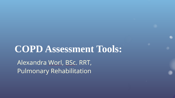 Pulmonary Rehab ASSESSMENT of COPD by