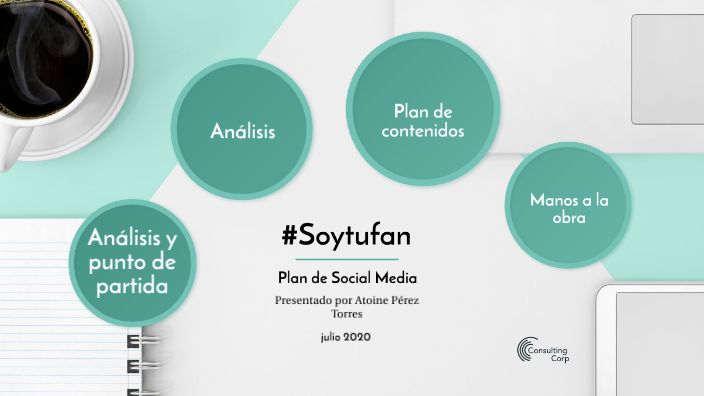 Plan de Social Media #Soytufan by Paulina Torres on Prezi
