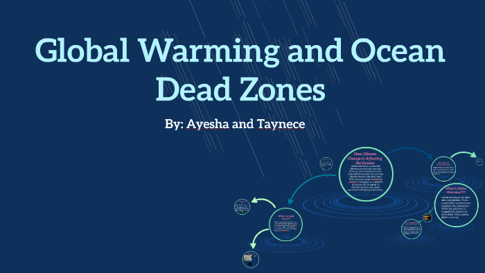 Global Warming and Ocean Dead Zones by Ayesha Ijaz on Prezi