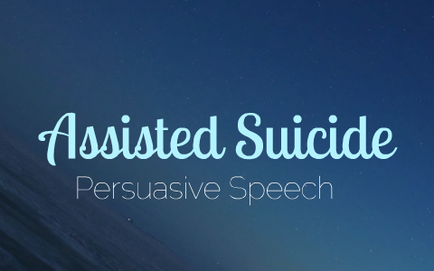 assisted suicide persuasive speech