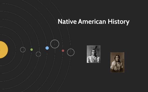 Native American History by sabrina davis on Prezi