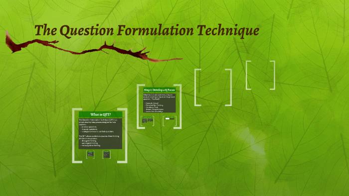 The Question Formulation Technique by Erin Garry on Prezi