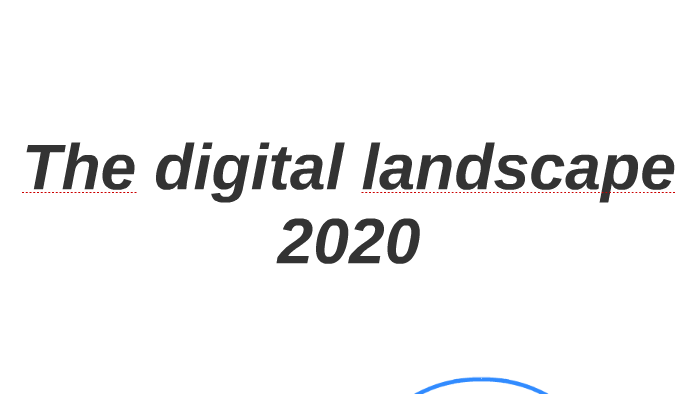 The digital landscape by Y J on Prezi