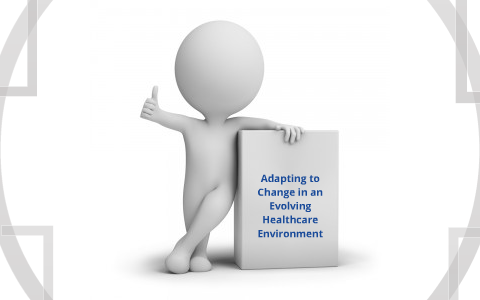 Adapting to Change in an Evolving Healthcare Ecosystem by Itara Barnes